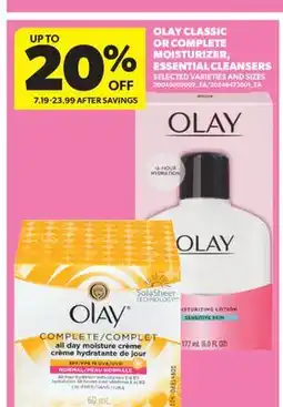 Real Canadian Superstore OLAY CLASSIC OR COMPLETE MOISTURIZER, ESSENTIAL CLEANSERS offer