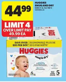 Real Canadian Superstore HUGGIES SNUG AND DRY SIZES, 3-6, 132-198'S offer
