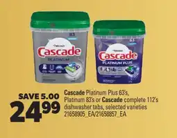 Real Canadian Superstore CASCADE PLATINUM PLUS 63'S, PLATINUM 83'S OR CASCADE COMPLETE 112'S DISHWASHER TABS offer