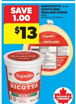 Real Canadian Superstore BARI RICOTTA, 1 KG OR SAPUTO MINI FRIULANO CHEESE, 500 G offer