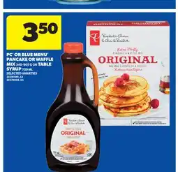 Real Canadian Superstore PC OR BLUE MENU PANCAKE OR WAFFLE MIX, 340-905 G OR TABLE SYRUP, 750 ML offer