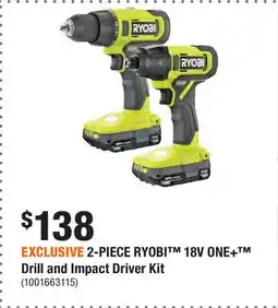 Home Depot EXCLUSIVE 2-PIECE RYOBI 18V ONE+ Drill and Impact Driver Kit offer