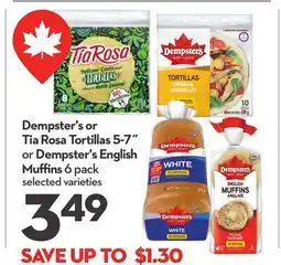 Longo's Dempster's or Tia Rosa Tortillas 5-7˝ or Dempster's English Muffins offer