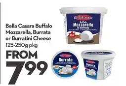 Longo's Bella Casara Buffalo Mozzarella, Burrata or Burratini Cheese offer