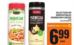 Food Basics SELECTION OR IRRESISTIBLES PARMESAN CHEESE offer