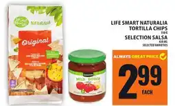 Food Basics LIFE SMART NATURALIA TORTILLA CHIPS OR SELECTION SALSA offer