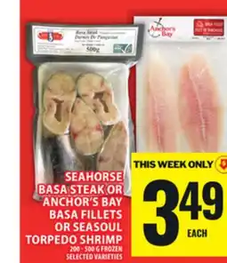 Food Basics SEAHORSE BASA STEAK OR ANCHOR'S BAY BASA FILLETS OR SEASOUL TORPEDO SHRIMP offer