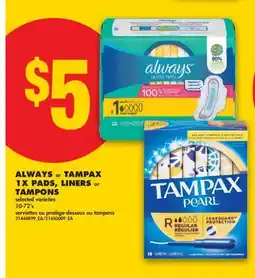 No Frills ALWAYS or TAMPAX 1X PADS, LINERS or TAMPONS, 10-72's offer