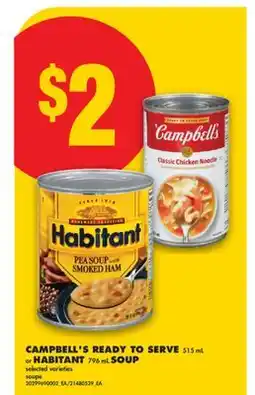 No Frills CAMPBELL'S READY TO SERVE 515 mL or HABITANT 796 mL SOUP offer