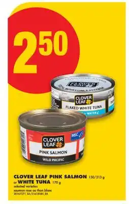 No Frills CLOVER LEAF PINK SALMON 150/213 g or WHITE TUNA offer