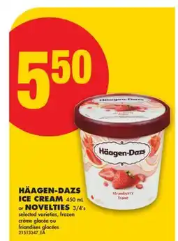 No Frills HÄAGEN-DAZS ICE CREAM 450 ML OR NOVELTIES 3/4' S offer