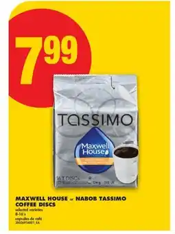 No Frills MAXWELL HOUSE OR NABOB TASSIMO COFFEE DISCS, 8-16'S offer