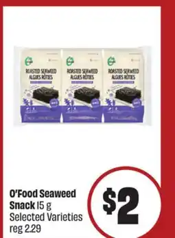 FreshCo O'Food Seaweed Snack 15 g Selected Varieties - LNY offer