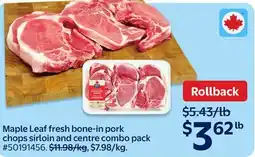 Walmart Maple Leaf fresh bone-in pork chops sirloin and centre combo pack offer