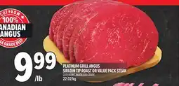 Metro PLATINUM GRILL ANGUS SIRLOIN TIP ROAST OR VALUE PACK STEAK offer