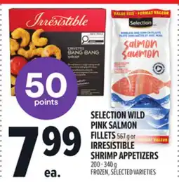 Metro SELECTION WILD PINK SALMON FILLETS 567 G OR IRRESISTIBLE SHRIMP APPETIZERS offer