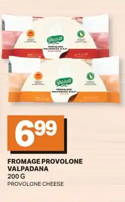 L'Intermarché FROMAGE PROVOLONE VALPADANA | PROVOLONE CHEESE offer