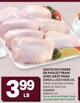 L'Intermarché HAUTS DE CUISSE DE POULET FRAIS AVEC OS ET PEAU | FRESH CHICKEN THIGHS, BONE-IN, SKIN-ON offer