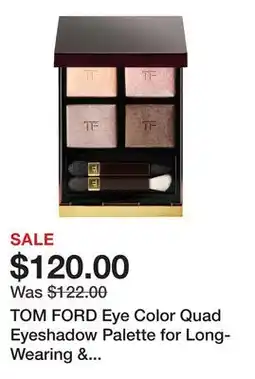 Sephora TOM FORD Eye Color Quad Eyeshadow Palette for Long-Wearing & Buildable Color offer
