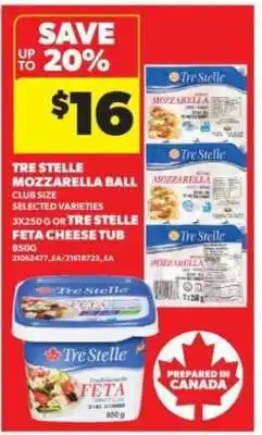 Real Canadian Superstore Tre Stelle Mozzarella Ball or Feta Cheese Tub offer