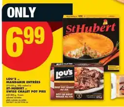 No Frills LOU'S or MANDARIN ENTRÉES or ST-HUBERT or SWISS CHALET POT PIES offer