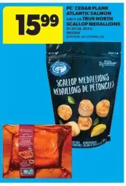Real Canadian Superstore PC Cedar Plank Atlantic Salmon & True North Scallop Medallions offer