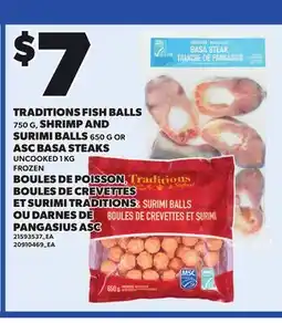 Independent City Market TRADITIONS FISH BALLS, 750 G, SHRIMP AND SURIMI BALLS, 650 G OR ASC BASA STEAKS UNCOOKED, 1 KG offer