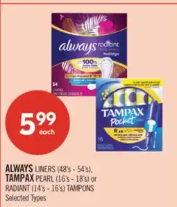 Shoppers Drug Mart ALWAYS LINERS (48's - 54's), TAMPAX PEARL (16's - 18's) or RADIANT (14's - 16's) TAMPONS offer