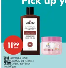 Shoppers Drug Mart DOVE BODY SCRUB (425g), OLAY ULTRA MOISTURE (650mL) or CREMO (473mL) BODY WASH offer