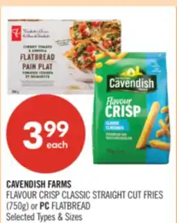 Shoppers Drug Mart CAVENDISH FARMS FLAVOUR CRISP CLASSIC STRAIGHT CUT FRIES (750g) or PC FLATBREAD offer