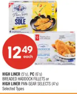 Shoppers Drug Mart HIGH LINER (5's), PC (6's) BREADED HADDOCK FILLETS or HIGH LINER PAN-SEAR SELECTS (4's) offer