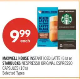 Shoppers Drug Mart MAXWELL HOUSE INSTANT ICED LATTE (6's) or STARBUCKS NESPRESSO ORIGINAL ESPRESSO CAPSULES (10's) offer
