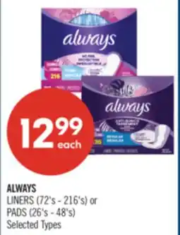 Shoppers Drug Mart ALWAYS LINERS (72's - 216's) or PADS (26's - 48's) offer