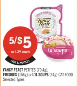 Shoppers Drug Mart FANCY FEAST PETITES (79.4g). FRISKIES (156g) or L'IL SOUPS (34g) CAT FOOD offer