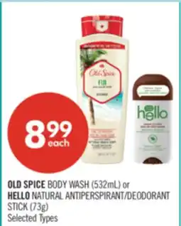 Shoppers Drug Mart OLD SPICE BODY WASH (532mL) or HELLO NATURAL ANTIPERSPIRANT/DEODORANT STICK (73g) offer