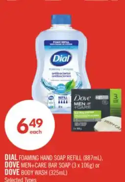 Shoppers Drug Mart DIAL FOAMING HAND SOAP REFILL (887mL), DOVE MEN+CARE BAR SOAP (3 x 106g) or DOVE BODY WASH (325mL) offer
