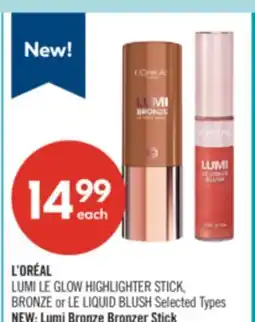 Shoppers Drug Mart L'ORÉAL LUMI LE GLOW HIGHLIGHTER STICK, BRONZE or LE LIQUID BLUSH offer