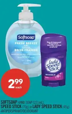 Shoppers Drug Mart SOFTSOAP HAND SOAP (221mL), SPEED STICK (70g) or LADY SPEED STICK (45g) ANTIPERSPIRANT/DEODORANT offer