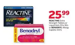 Rexall REACTINE Extra Strength Tablets or Liquid Gels 25' s-36' s or BENADRYL Allergy Caplets 100's offer