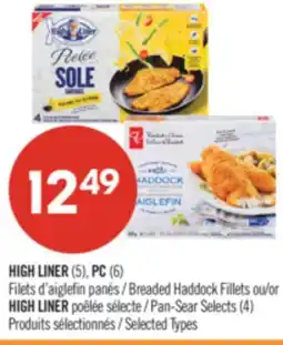 Pharmaprix HIGH LINER (5), PC (6) Breaded Haddock Fillets or HIGH LINER Pan-Sear Selects (4) offer