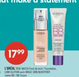 Pharmaprix L'ORÉAL TRUE MATCH Foundation, LUMI GLOTION or MAGIC SKIN BEAUTIFIER BB Cream offer
