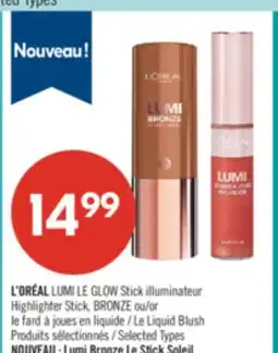 Pharmaprix L'ORÉAL LUMI LE GLOW Stick Highlighter Stick, BRONZE or Le Liquid Blush offer