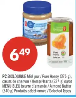 Pharmaprix PC BIOLOGIQUE Pure Honey (375 g), Hemp Hearts (227 g) or BLUE MENU Almond Butter (340 g) offer