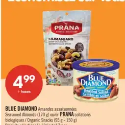 Pharmaprix BLUE DIAMOND Seasoned Almonds (170 g) or PRANA Organic Snacks (95 g - 150 g) offer