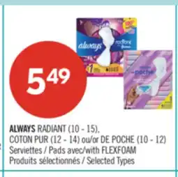 Pharmaprix ALWAYS RADIANT (10 - 15), COTON PUR (12 - 14) or (10 - 12) Pads with FLEXFOAM offer