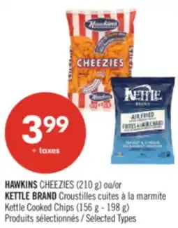 Pharmaprix HAWKINS CHEEZIES (210 g) or KETTLE BRAND Kettle Cooked Chips (156 g - 198 g) offer