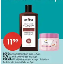 Pharmaprix DOVE Body Scrub (425 g), OLAY ULTRA HYDRATANT (650 mL) or CREMO (473 mL) Body Wash offer