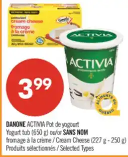 Pharmaprix DANONE ACTIVIA Yogurt tub (650 g) or NO NAME Cream Cheese (227 g - 250 g) offer
