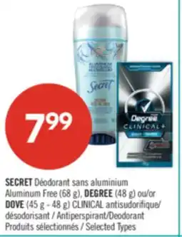 Pharmaprix SECRET Aluminum Free (68 g), DEGREE (48 g) or DOVE (45 g - 48 g) CLINICAL Antiperspirant/Deodorant offer
