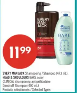 Pharmaprix EVERY MAN JACK Shampoo (473 mL) HEAD & SHOULDERS BARE or CLINICAL Dandruff Shampoo (400 mL) offer